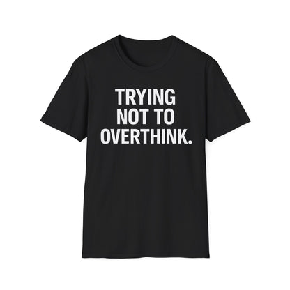 Trying Not To Shut Down T-Shirt — Mental Health Awareness Graphic Tee