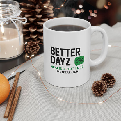 Better Dayz Healing Mug | Inspirational Ceramic Coffee Cup | Mental Health Gift | Self-Care Reminder Mug | Motivational Drinkware