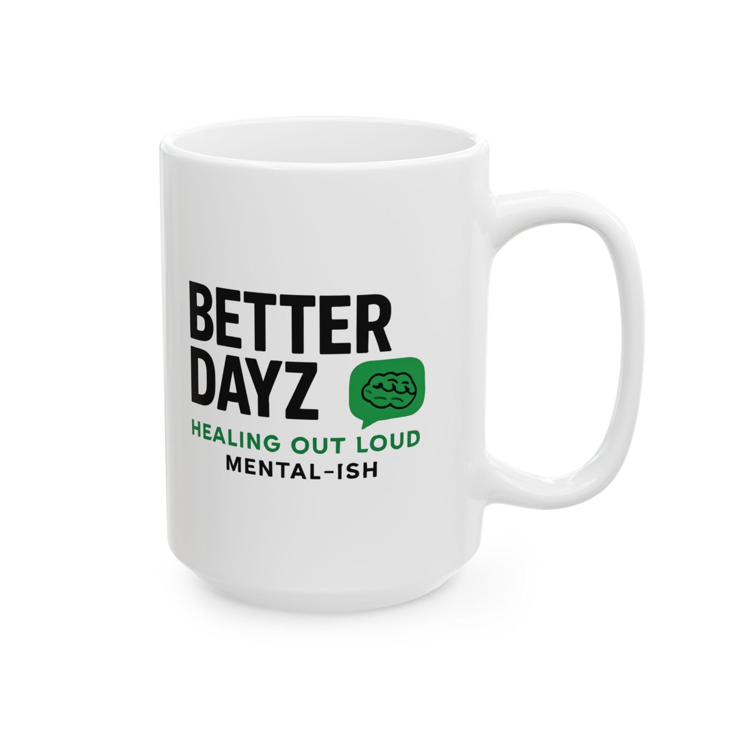 Better Dayz Healing Mug | Inspirational Ceramic Coffee Cup | Mental Health Gift | Self-Care Reminder Mug | Motivational Drinkware